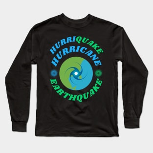 Hurriquake Hurricane Earthquake 2023 California Long Sleeve T-Shirt